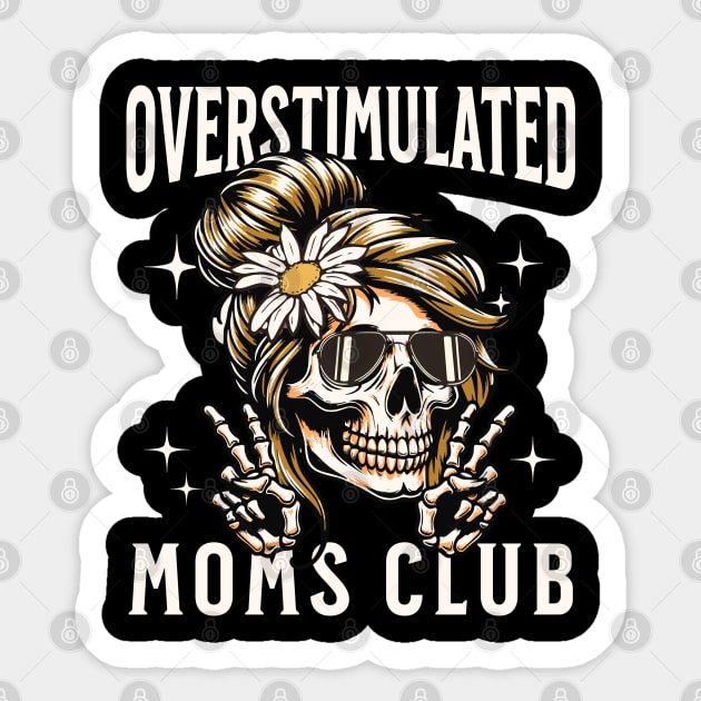 Overstimulated Moms Club Sticker by Esmhan's Store